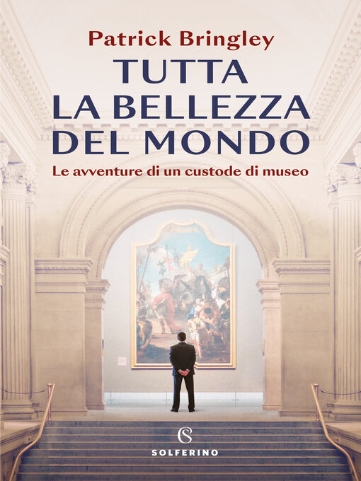 Title details for Tutta la bellezza del mondo by Patrick Bringley - Wait list